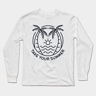 Take Your Summer Long Sleeve T-Shirt